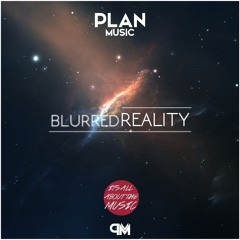 Free Download: PlanMusic - Blurred Reality (IAATM.de Exclusive)