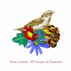 1- Café Da Manhã - EP Canções De Passarinho - Dann Coutinho