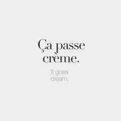 Ça passe crème