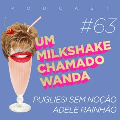 #63 - Pugliesi sem noção, Adele rainhão