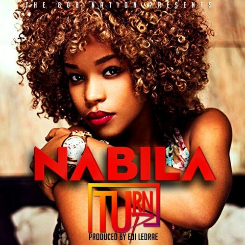 Nabila - Turn Up (Delux) [Prod. By Edi Ledrae]