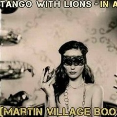 Tango With Lions - In A Bar (Martin Village Bootleg)