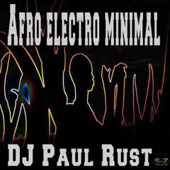 DJ Paul Rust - Afro Electro Minimal (Experimental Live Set)