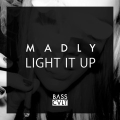[BC007] MADLY - Light It Up