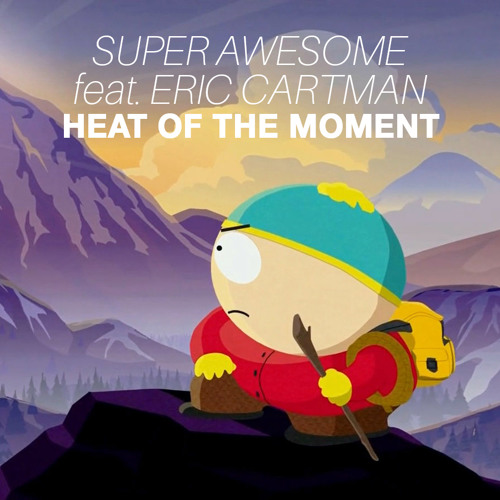 Cartman Heat Of The Moment