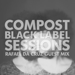 CBLS 334 | Compost Black Label Sessions | RAFAEL DA CRUZ guest mix