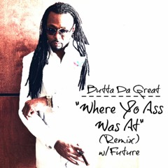 Where Yo Azz Waz At Remix w/ Future