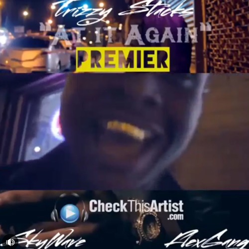 TRIZZY STACKS-"AT IT AGAIN"