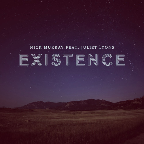 Existence (ft. Juliet Lyons)