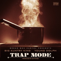 Big Kuntry King - Trap Mode Feat. Young Dolph