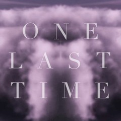 One Last Time - Ariana Grande (Remix)