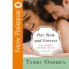 New Book Release Our Now And Forever By Terri Osburn Mp3