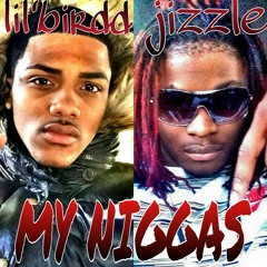 My Niggas Lil Bird Ft jizzle.wav