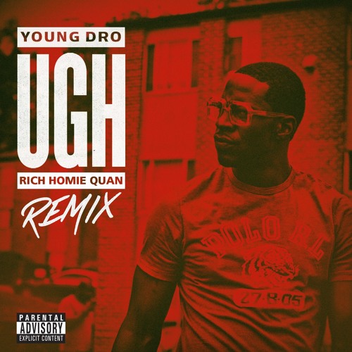 Young Dro "Ugh" feat. Rich Homie Quan