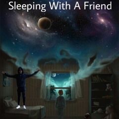 Sleeping With A Friend