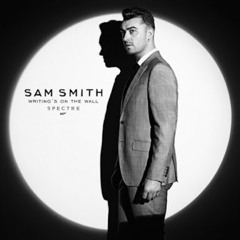 Writing's On The Walls - Sam Smith