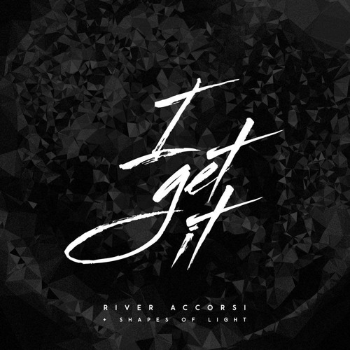 River Accorsi & Shapes Of Light - I Get It [Premiere]