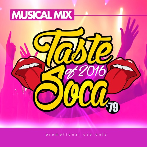 Stream A Taste Of 2016 Soca #79 by DJ Musical Mix | Listen online for ...