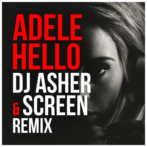 Adelle - Hello (DJ Asher & ScreeN Remix) [Extended]