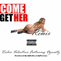 Richie Valentino FT Dynasty - Come get her Remix