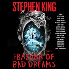THE BAZAAR OF BAD DREAMS Audiobook Excerpt - Introduction read by Stephen King