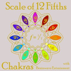 Scale of 12 Fifths - Heart Chakra w/Brainwave Entrainment