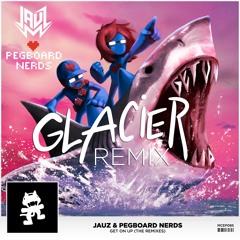 Jauz & Pegboard Nerds - Get On Up (Glacier Remix)