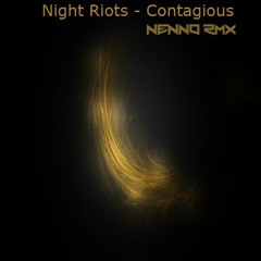 Night Riots - Contagious (NeNNo Rmx)