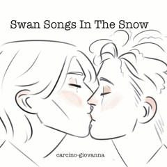 Swan Songs In The Snow (A SnowBaz Fan Song)
