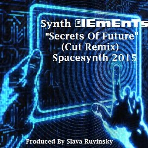 Synth Elements - Secrets Of Future (Cut Remix)