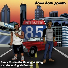 Domi Dow Jones - Back 2 Atlanta ft. Royce Rizzy