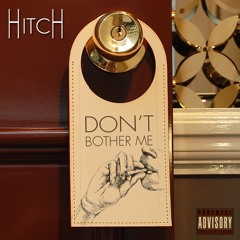 Young Hitch Don't Bother Me (Explicit)