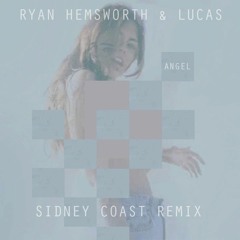 Ryan Hemsworth & Lucas - Angel (Sidney Coast Remix)