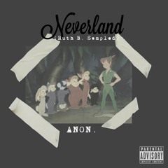 Neverland (Ruth B. Sampled)