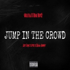 Jump In The Crowd - Jay Fam x Dp OneDeep x $lim Jimmy