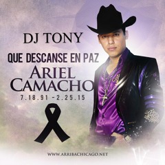 Ariel Camacho MIX - Dj Tony Puros Corridos Producciones MC