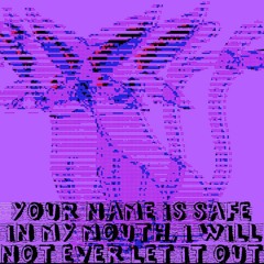 your name is safe in my mouth, i will not ever let it out (espeon)