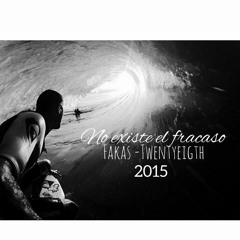 nO EXISTe EL fRACasO!  fAkAs ft twentYEigth