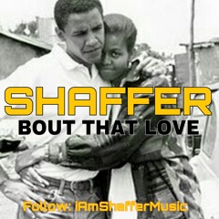 Shaffer - Bout That Love