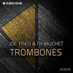 Joe Tiseo, Tr3buchet - Trombones (Original Mix) #54 Top House Beatport