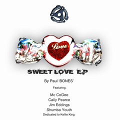 Sweet Love EP - Paul BONES Release 18 - 12 - 15 (Dj Bubbler Kool London)