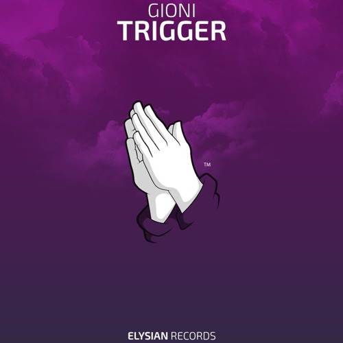 Stream Gioni - Trigger by Elysian Records | Listen online for free on  SoundCloud