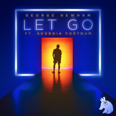 George Newham - Let Go (Ft. Georgia Fortnum)