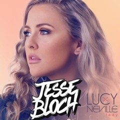 Lucy Neville - Lady (Jesse Bloch Remix) *OUT SOON*