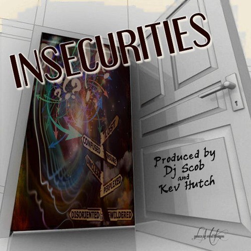 "INSECURITIES"  (Feat. KEV HUTCH & DJ SCOB)