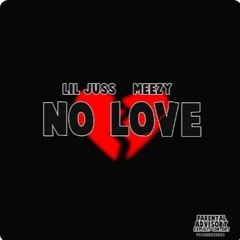 Lil Juss x WHOISMEEZY - NO LOVE (Y.N.T X F.A.M)