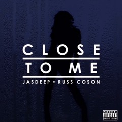 Jasdeep X Russ Coson- Close To Me