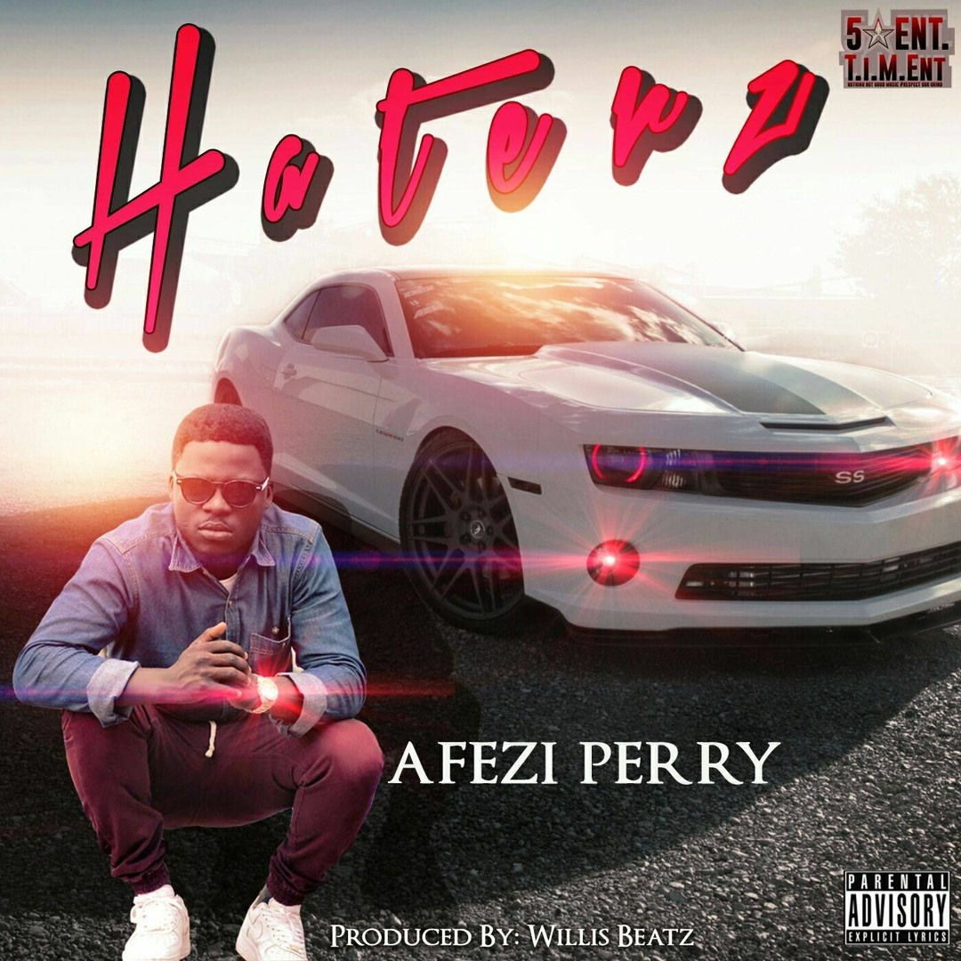 Listen to playlists featuring Afezi Perry-Haterz (Prod. By Willis Beatz ...