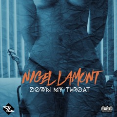 Nigel Lamont- Down My Throat