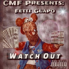 Fetti "Bando" Guapo | Watch Out "Lil Snitch"